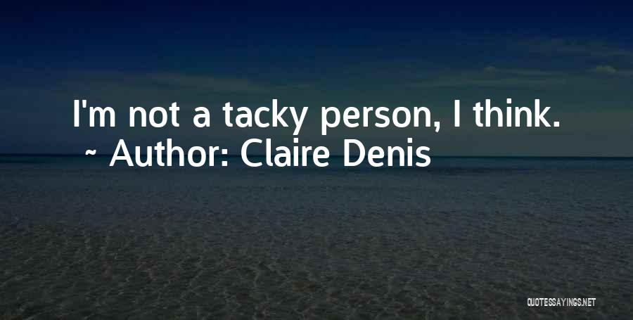 Claire Denis Quotes 701724