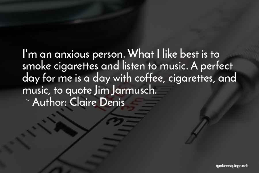 Claire Denis Quotes 822662