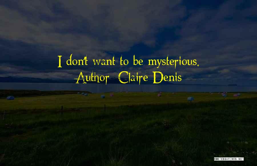 Claire Denis Quotes 950031 Claire Denis Quotes 950031