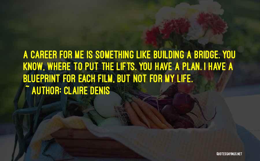 Claire Denis Quotes 962685 Claire Denis Quotes 962685