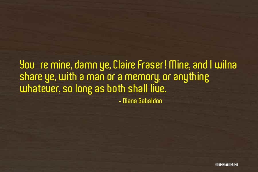 Claire Fraser Quotes By Diana Gabaldon