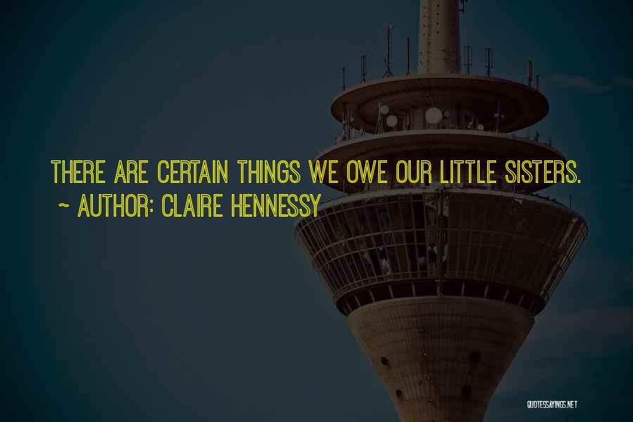 Claire Hennessy Quotes 1765051