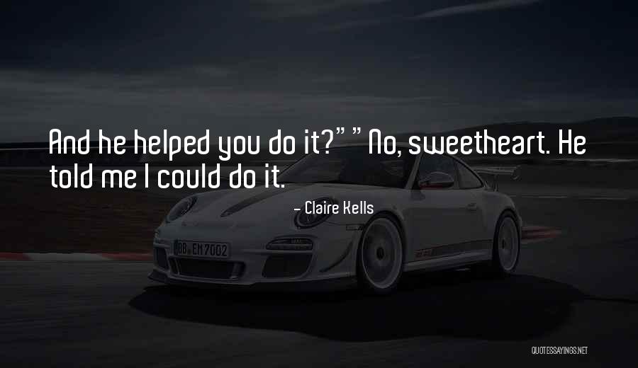 Claire Kells Quotes 2165838 Claire Kells Quotes 2165838