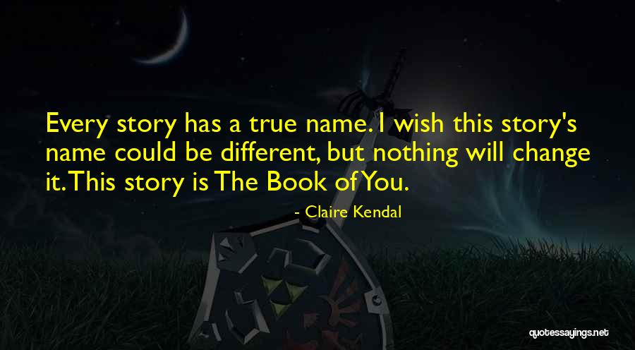 Claire Kendal Quotes 699100 Claire Kendal Quotes 699100