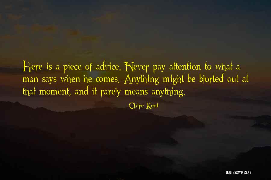 Claire Kent Quotes 1738309