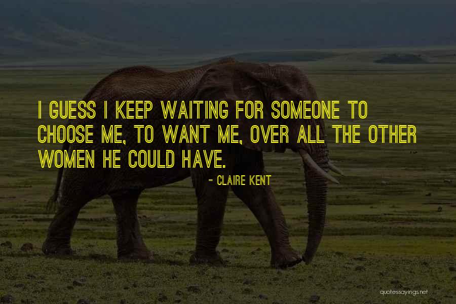 Claire Kent Quotes 798283