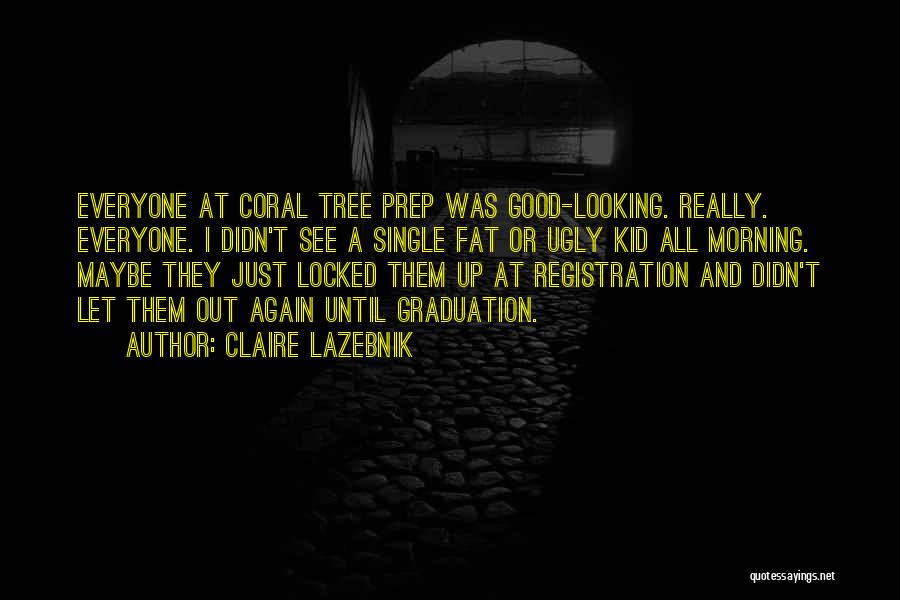 Claire LaZebnik Quotes 1040025