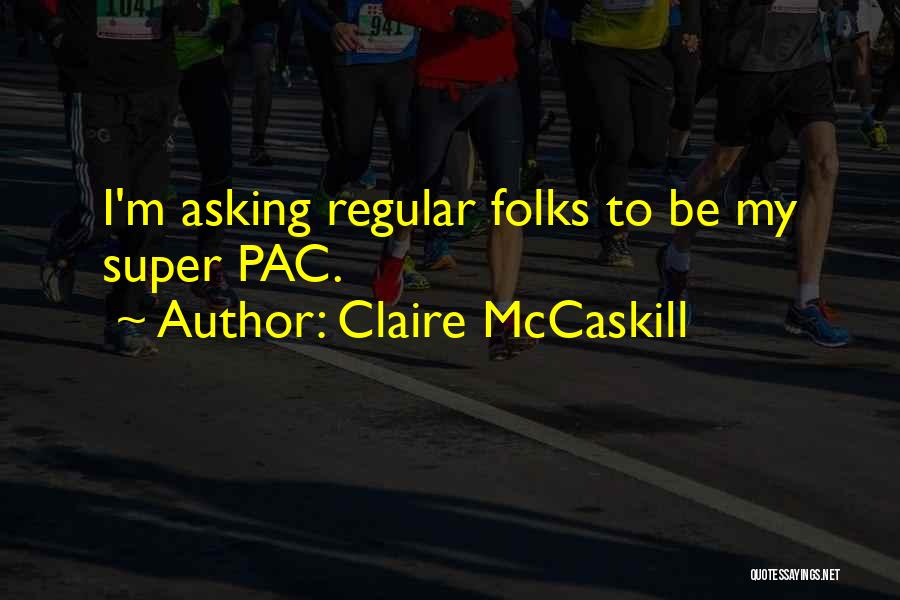 Claire McCaskill Quotes 667954