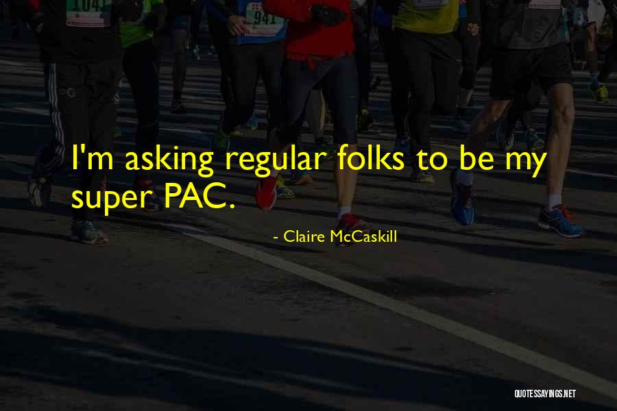 Claire McCaskill Quotes 667954