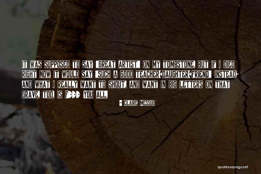 Claire Messud Quotes 102195 Claire Messud Quotes 102195