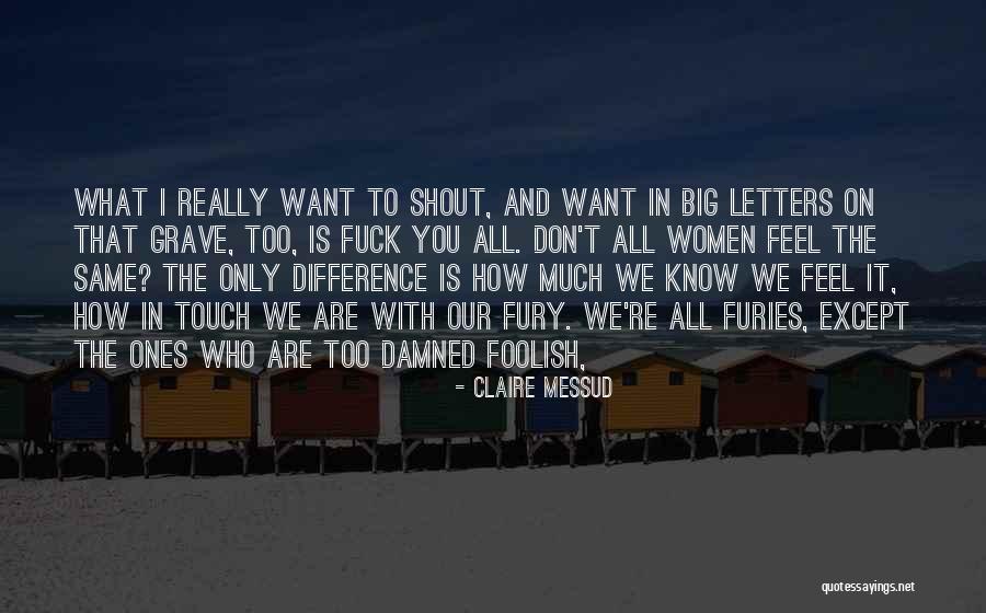 Claire Messud Quotes 1878143 Claire Messud Quotes 1878143