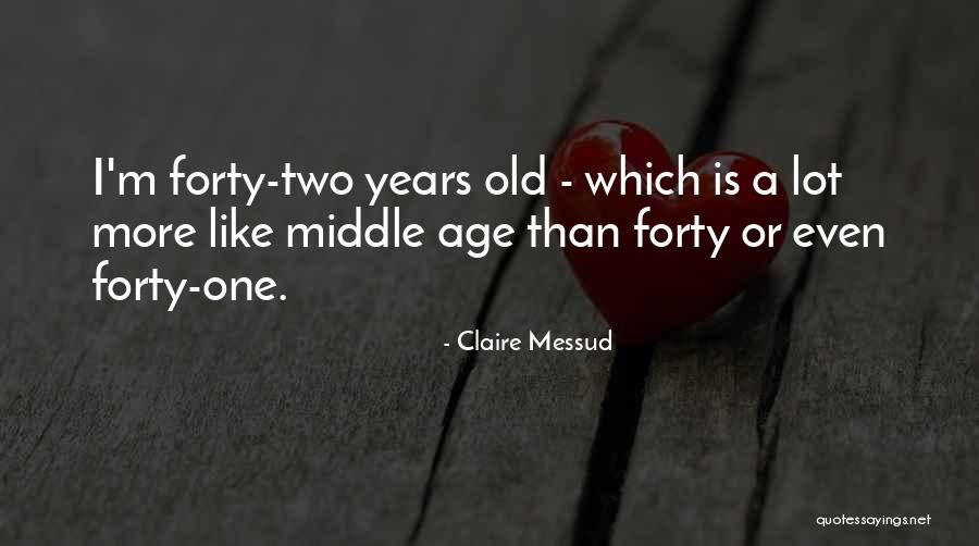 Claire Messud Quotes 226077 Claire Messud Quotes 226077