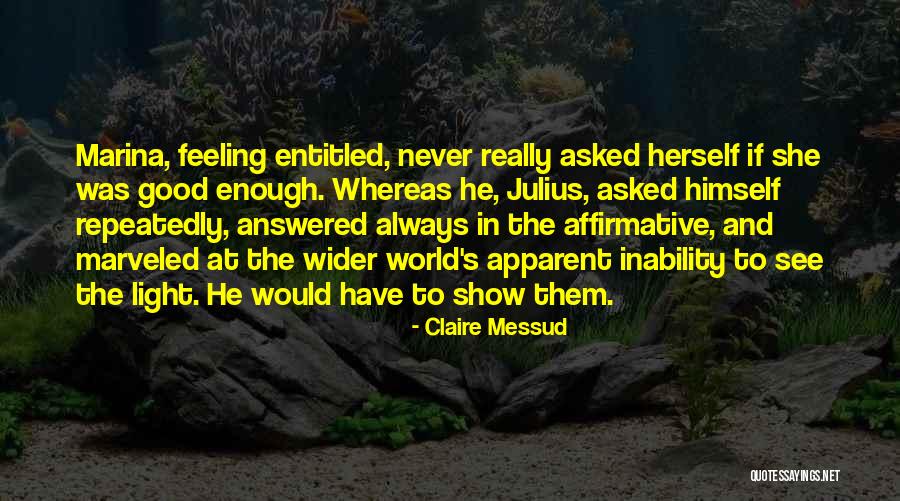 Claire Messud Quotes 329712 Claire Messud Quotes 329712