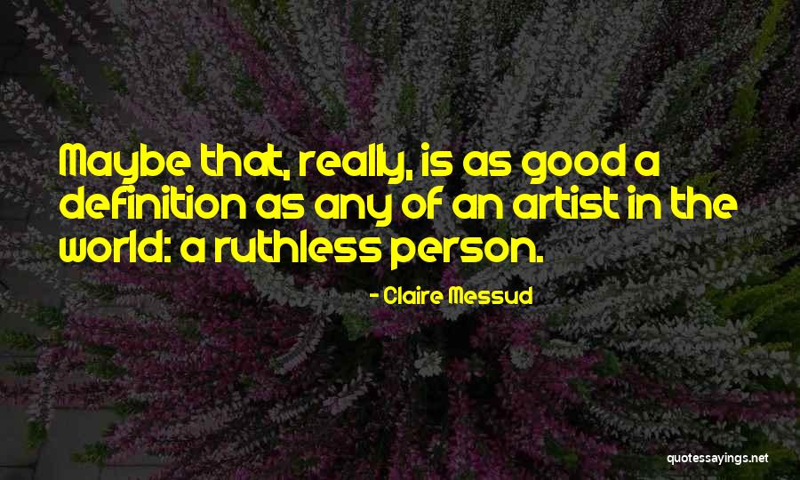 Claire Messud Quotes 443058 Claire Messud Quotes 443058
