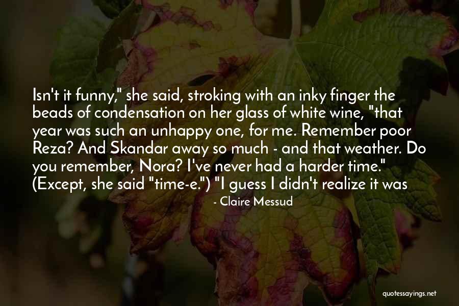 Claire Messud Quotes 593125 Claire Messud Quotes 593125