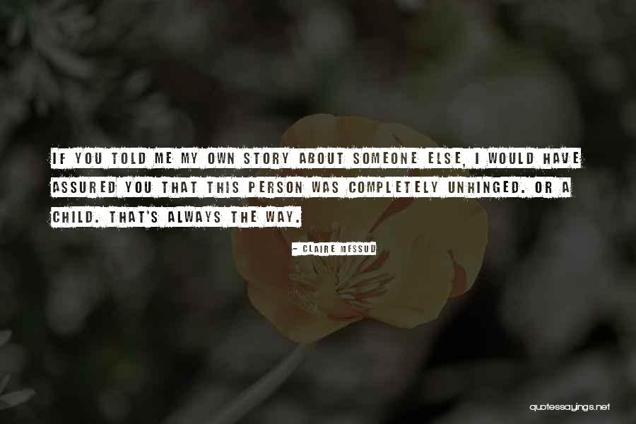Claire Messud Quotes 614845 Claire Messud Quotes 614845