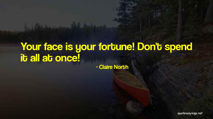 Claire North Quotes 1207944