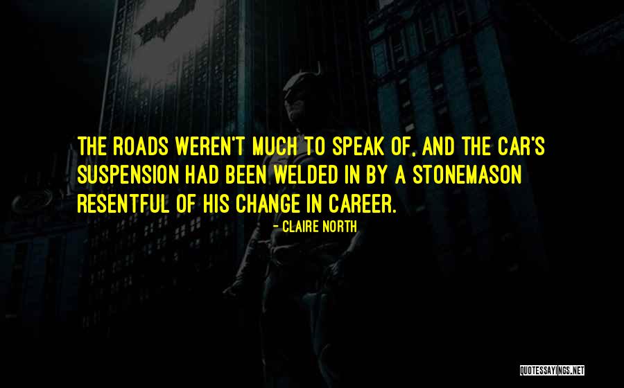 Claire North Quotes 1500082 Claire North Quotes 1500082