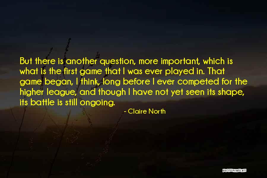 Claire North Quotes 1624448