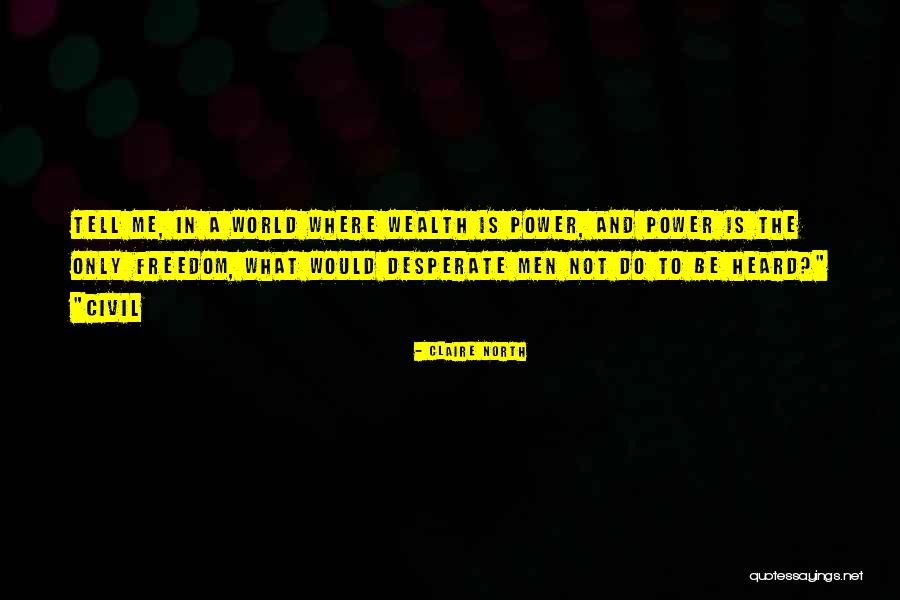 Claire North Quotes 1964398 Claire North Quotes 1964398