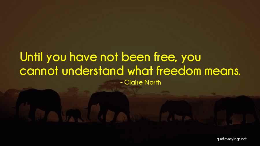Claire North Quotes 2074450 Claire North Quotes 2074450