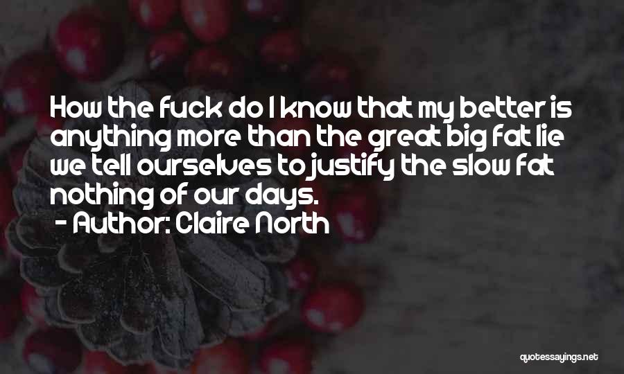 Claire North Quotes 560041