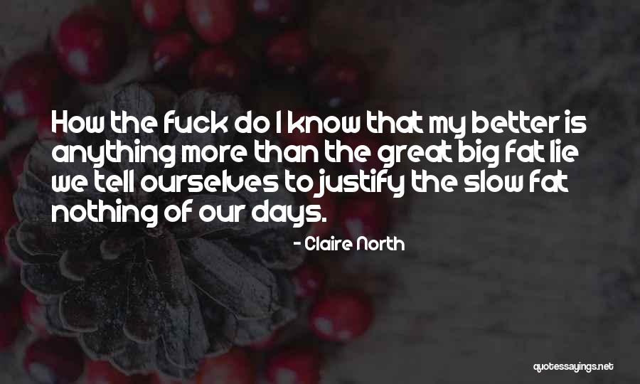 Claire North Quotes 560041