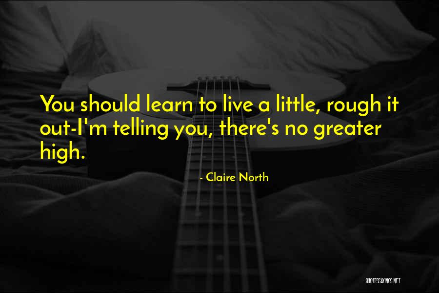 Claire North Quotes 752494