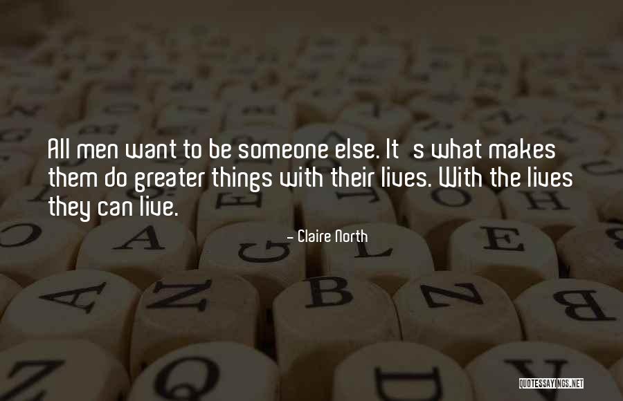 Claire North Quotes 758461