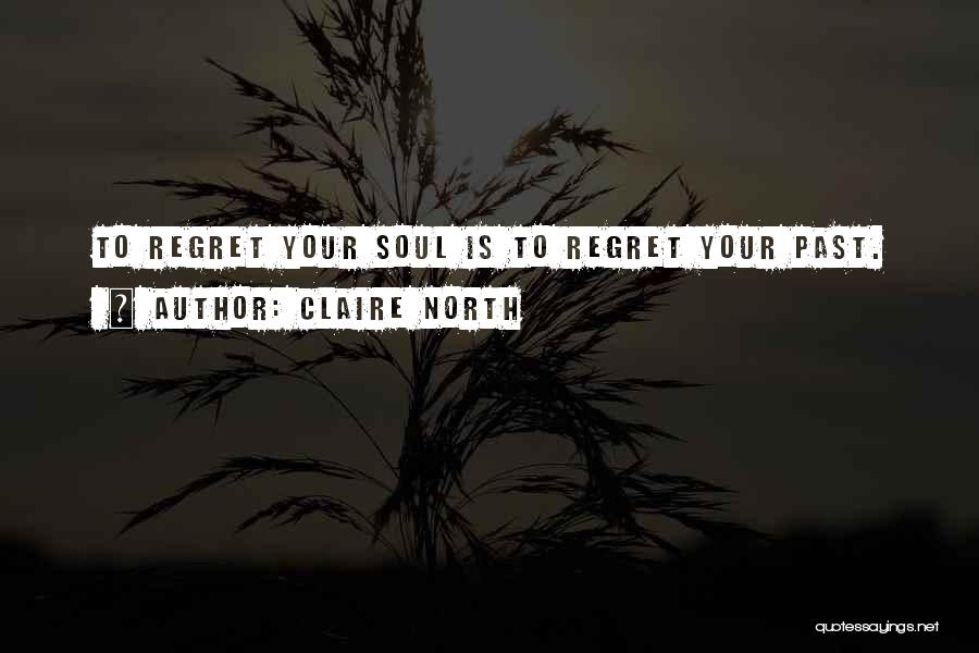 Claire North Quotes 878015
