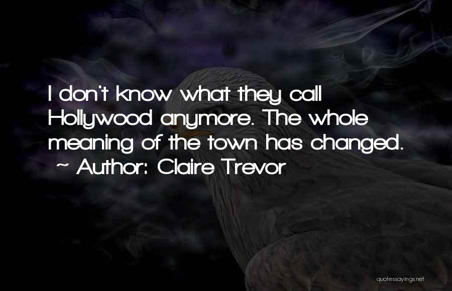 Claire Trevor Quotes 182477