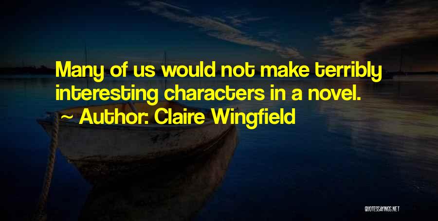 Claire Wingfield Quotes 1839778