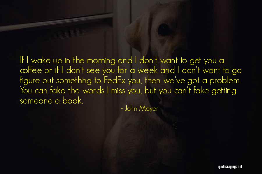 Claireys Quotes By John Mayer Claireys Quotes By John Mayer