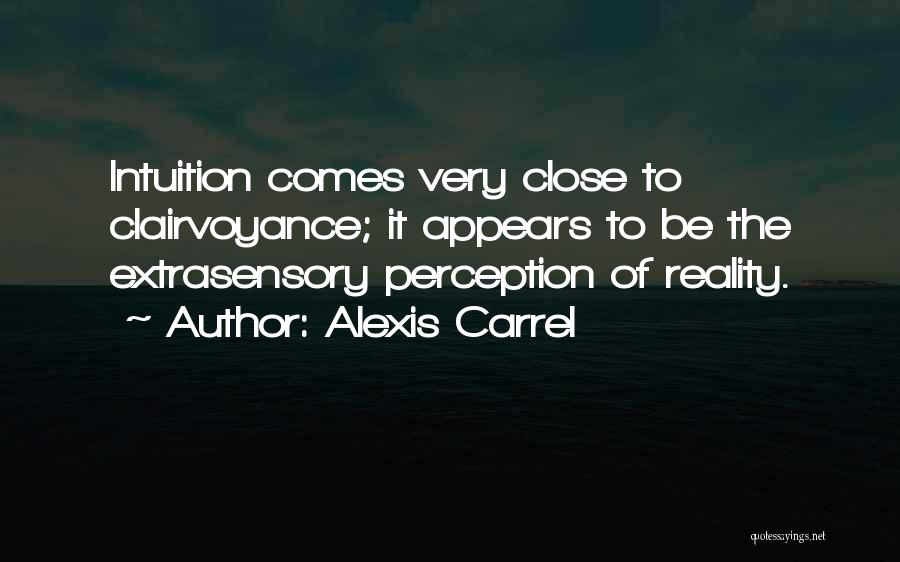 Clairvoyance Quotes By Alexis Carrel