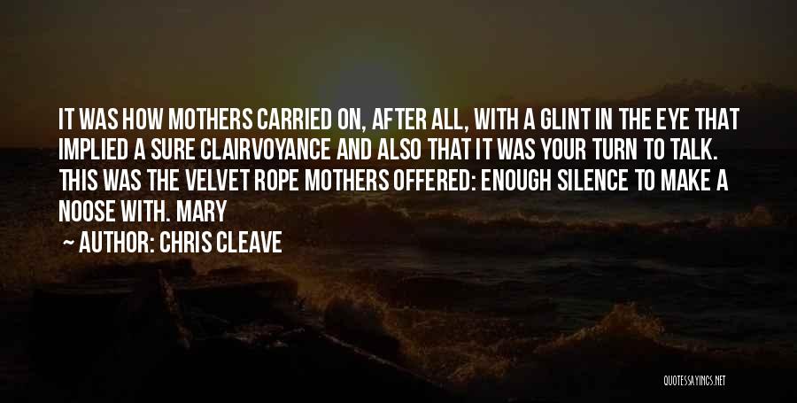 Clairvoyance Quotes By Chris Cleave