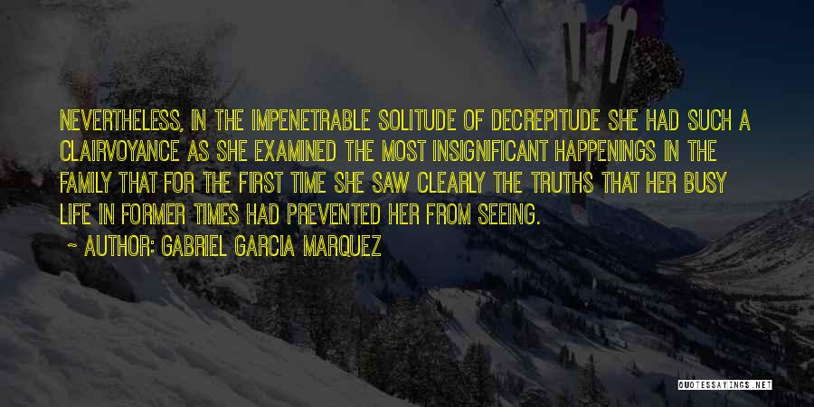 Clairvoyance Quotes By Gabriel Garcia Marquez