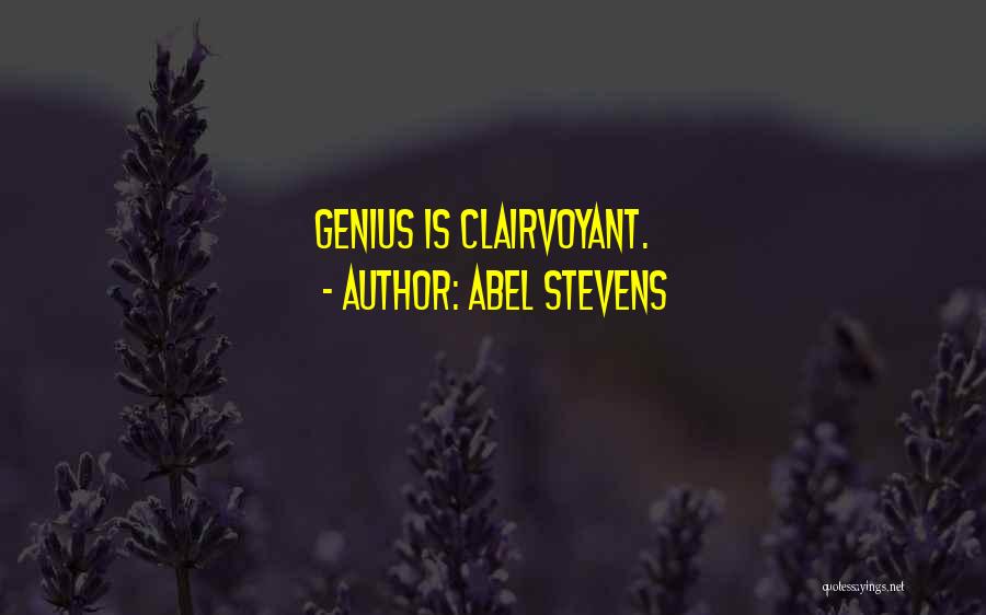 Clairvoyant Quotes By Abel Stevens