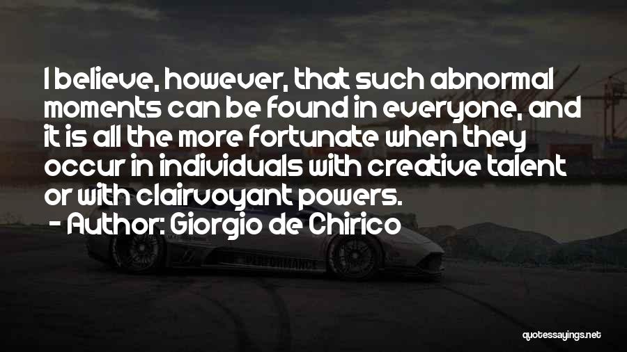Clairvoyant Quotes By Giorgio De Chirico