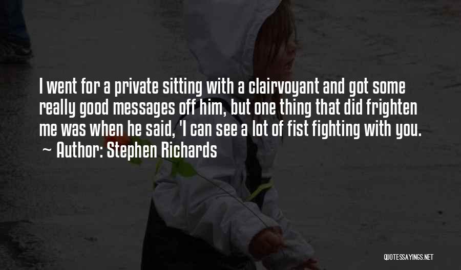 Clairvoyant Quotes By Stephen Richards