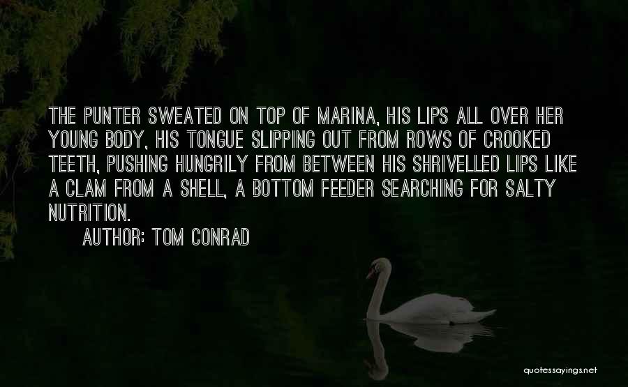 Clam Shell Quotes By Tom Conrad