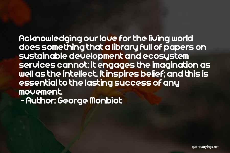 Clamboring Quotes By George Monbiot