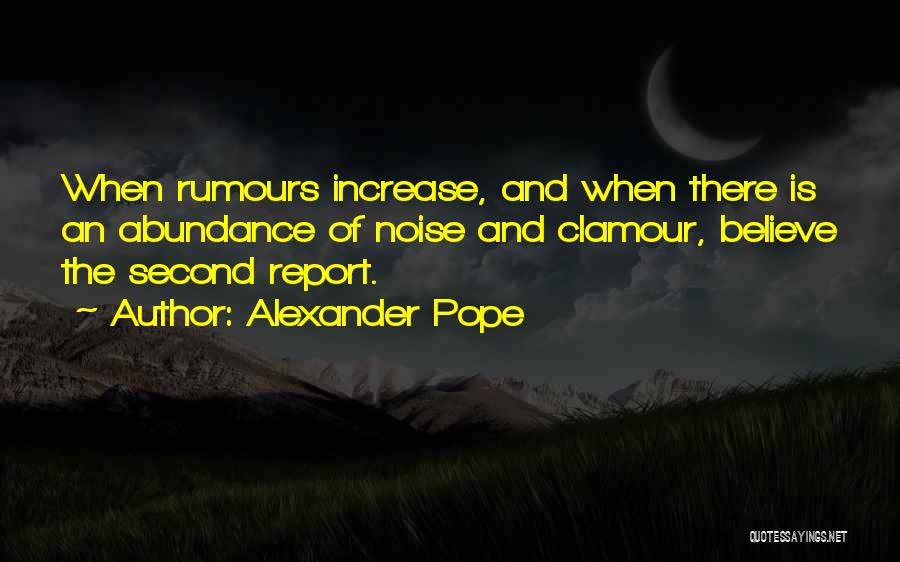 Clamour Quotes By Alexander Pope