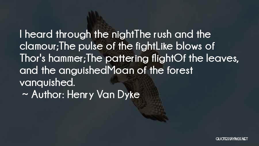 Clamour Quotes By Henry Van Dyke