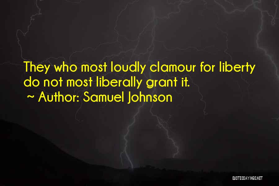 Clamour Quotes By Samuel Johnson