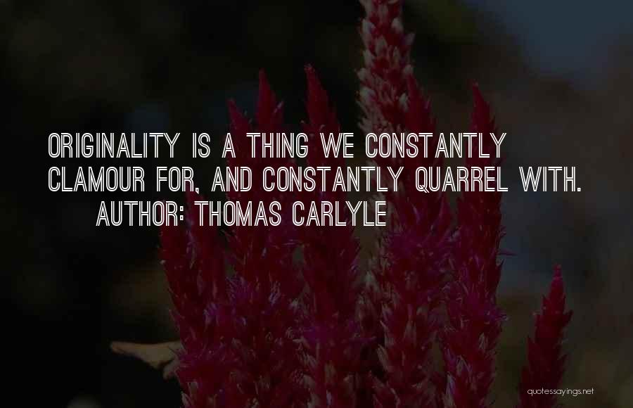 Clamour Quotes By Thomas Carlyle