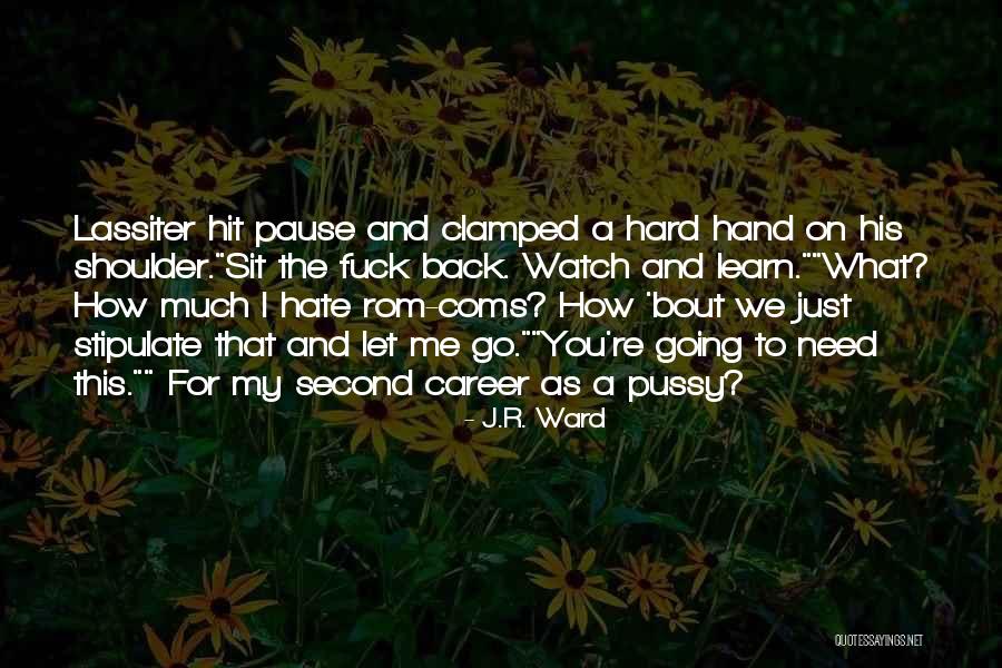 Clamped Quotes By J.R. Ward Clamped Quotes By J.R. Ward