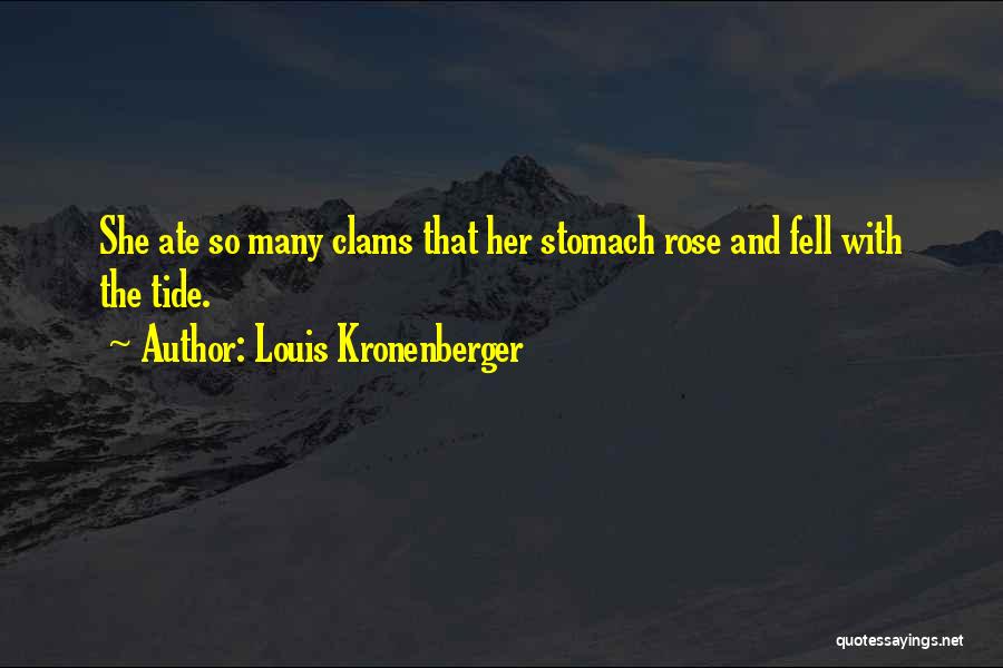 Clams Quotes By Louis Kronenberger