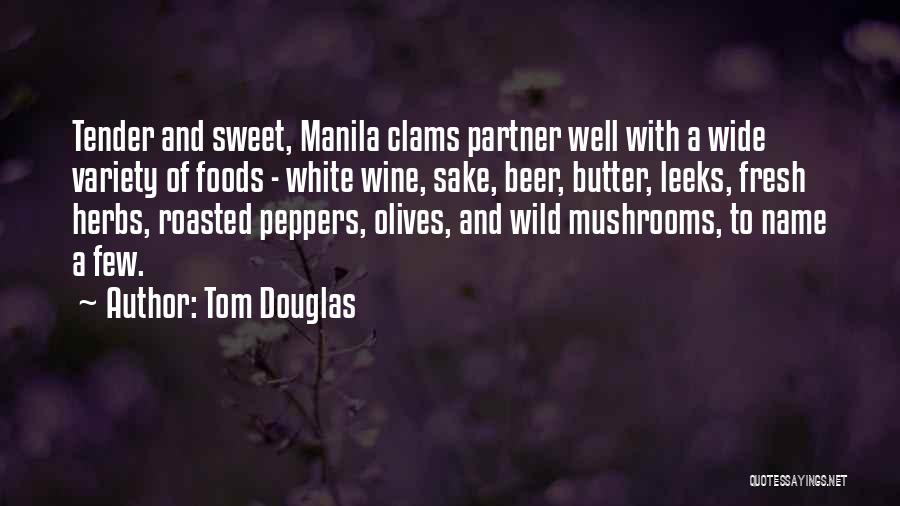 Clams Quotes By Tom Douglas