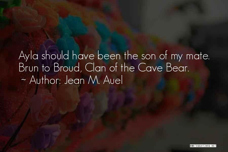 Clan Of The Cave Bear Ayla Quotes By Jean M. Auel