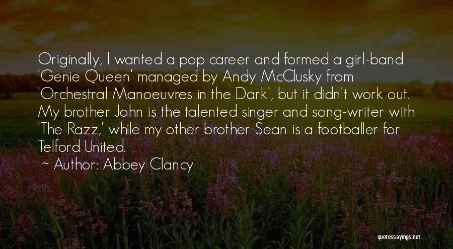 Clancy Quotes By Abbey Clancy